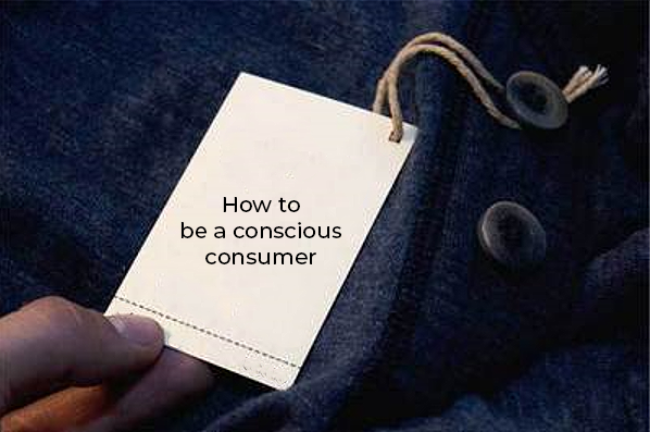How to be a conscious consumer